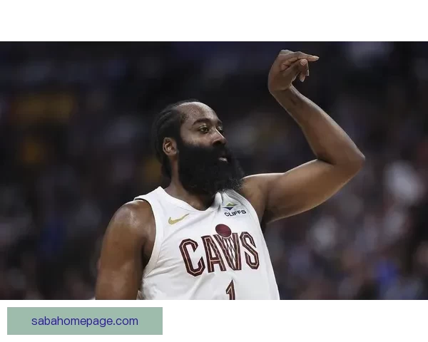 骑士主帅高度赞扬哈登 展现前所未有的上场信任度